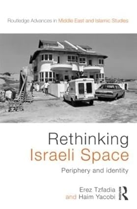 Rethinking Israeli Space: Periphery and Identity